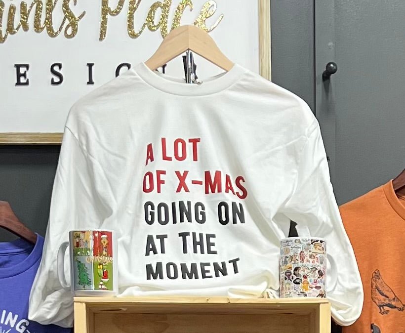 A Lot of Xmas Going on at the Moment Long Sleeve Tee - Saints Place Designs