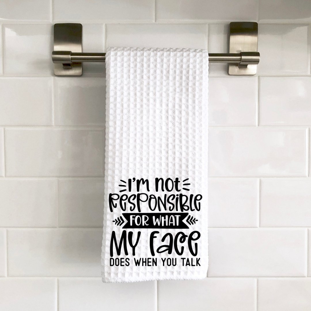 Not Responsible for my Face Decorative Towel - Saints Place Designs