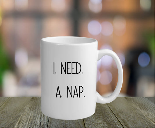 I Need A Nap Mug - Saints Place Designs