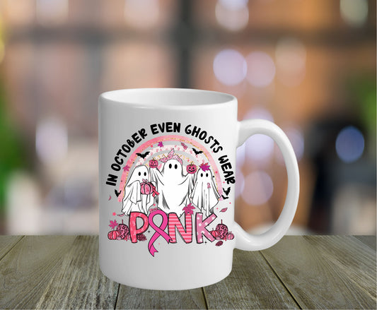 In October even ghosts wear pink mug - Saints Place Designs